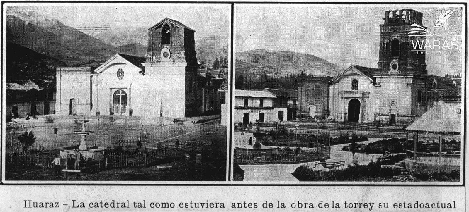 Antigua Plaza de Armas de Huaraz: la Catedral antes y después de la remodelación de la torre norte